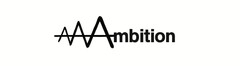 AMBITION