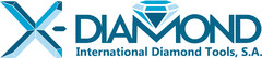 X-DIAMOND  International Diamond Tools, S.A.