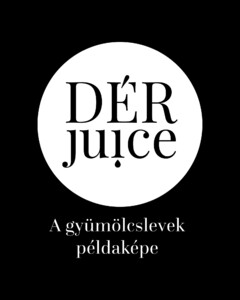 Dér Juice A gyümölcslevek példaképe