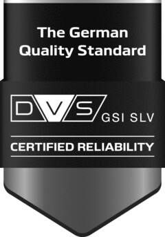 The German Quality Standard DVS GSI SLV Cerified Reliability