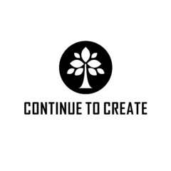 CONTINUE TO CREATE