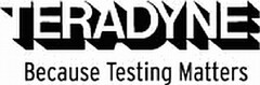 TERADYNE Because Testing Matters