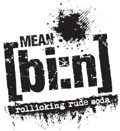 MEAN bi:n rollicking rude soda