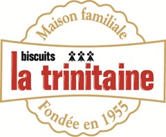 biscuits LA TRINITAINE Maison familiale Fondée en 1955