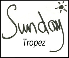 SUNDAY Tropez.