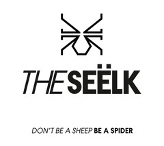 THE SEËLK DON'T BE A SHEEP BE A SPIDER