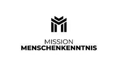 MISSION MENSCHENKENNTNIS