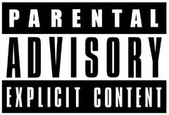 PARENTAL ADVISORY EXPLICIT CONTENT