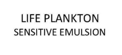 LIFE PLANKTON SENSITIVE EMULSION