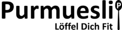 Purmuesli P Löffel Dich Fit