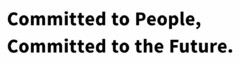 Committed to People, Committed to the Future.