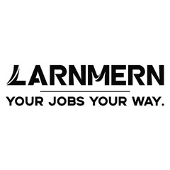 LARNMERN YOUR JOBS YOUR WAY.