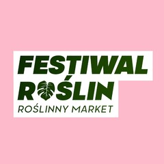 FESTIWAL ROŚLIN ROŚLINNY MARKET