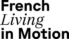 French Living in Motion