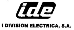 ide I DIVISION ELECTRICA, S.A.