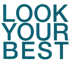 LOOK YOUR BEST