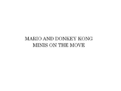 MARIO AND DONKEY KONG MINIS ON THE MOVE