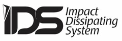 IDS IMPACT DISSIPATING SYSTEM