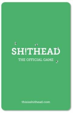 SH!THEAD THE OFFICIAL GAME thisisshithead.com