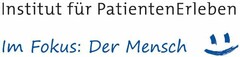 Institut für PatientenErleben - Im Fokus: Der Mensch