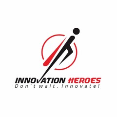 INNOVATION HEROES - Don´t wait.Innovate!