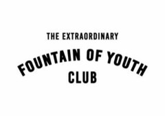 THE EXTRAORDINARY FOUNTAIN OF YOUTH CLUB