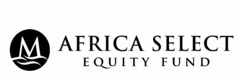 M AFRICA SELECT EQUITY FUND