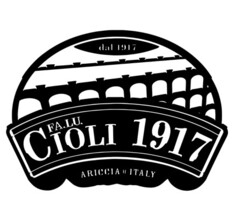 FA.LU.CIOLI 1917 ARICCIA ITALY dal 1917