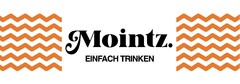 Mointz. EINFACH TRINKEN