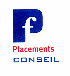 f Placements CONSEIL