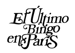 EL ÚLTIMO BINGO EN PARÍS