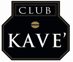 CLUB KAVE'