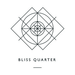 BLISS QUARTER