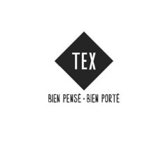 TEX  BIEN PENSÉ - BIEN PORTÉ