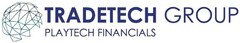 TRADETECH GROUP PLAYTECH FINANCIALS