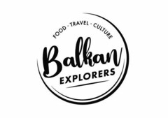 FOOD TRAVEL CULTURE BALKAN EXPLORERS