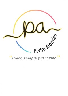 Pedro Alegrìas  "Color, energía y felicidad"