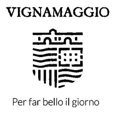 VIGNAMAGGIO Per far bello il giorno