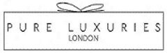 PURE LUXURIES LONDON