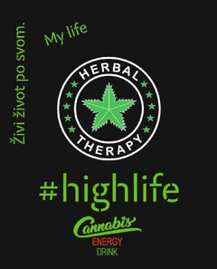 Živi život po svom . My life HERBAL THERAPY T #highlife Cannabis ENERGY DRINK