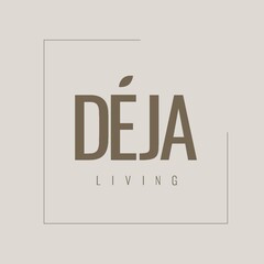 DÉJA Living