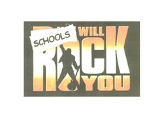 SCHOOLS WILL ROCK YOU