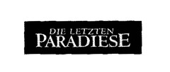 DIE LETZTEN PARADIESE