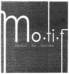 Motif mosaic life furniture