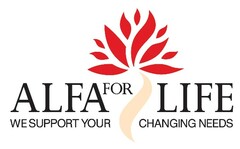 ALFA FOR LIFE WE SUPPORT YOUR CHANGING NEEDS