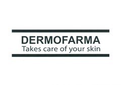 DERMOFARMA TAKES CARE OF YOUR SKIN