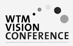 WTM VISION CONFERENCE