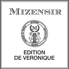 MIZENSIR EDITION DE VERONIQUE CREATEUR DE PARFUM MIZENSIR MANUFACTURA GENEVE