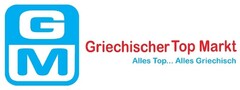 GM Griechischer Top Markt Alles Top... Alles Griechisch