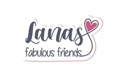 Lanas fabulous friends